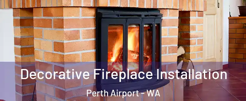 Decorative Fireplace Installation Perth Airport - WA