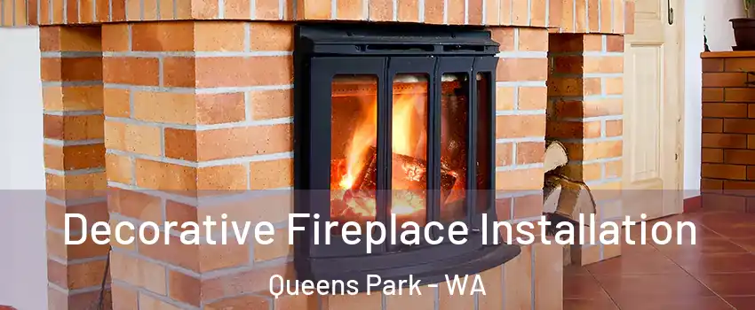 Decorative Fireplace Installation Queens Park - WA