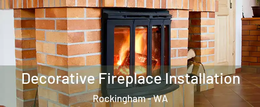 Decorative Fireplace Installation Rockingham - WA