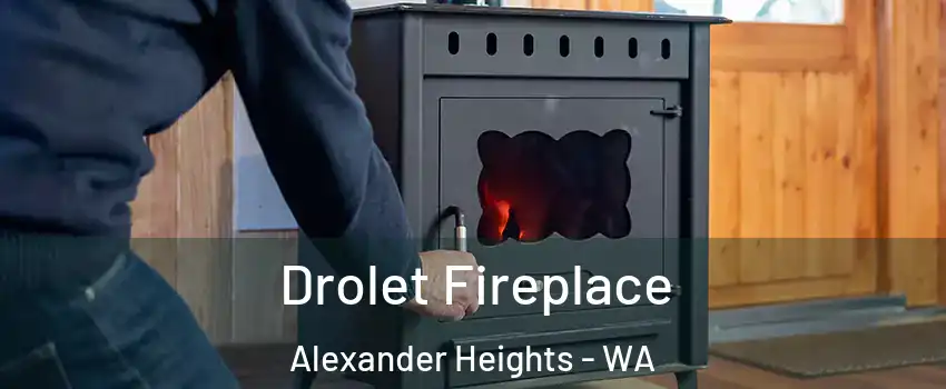 Drolet Fireplace Alexander Heights - WA