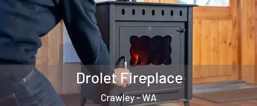 Drolet Fireplace Crawley - WA