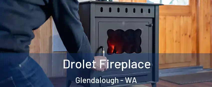 Drolet Fireplace Glendalough - WA