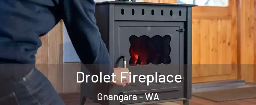 Drolet Fireplace Gnangara - WA