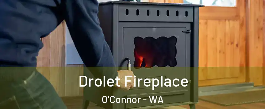 Drolet Fireplace O'Connor - WA