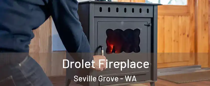 Drolet Fireplace Seville Grove - WA