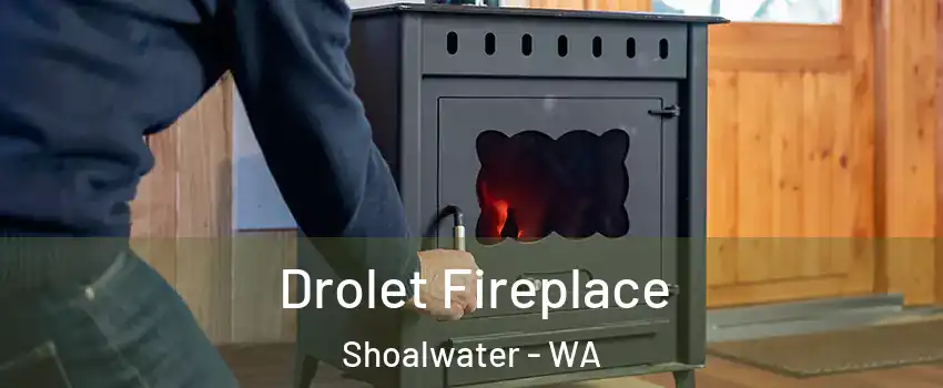 Drolet Fireplace Shoalwater - WA