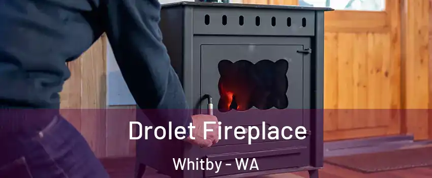 Drolet Fireplace Whitby - WA