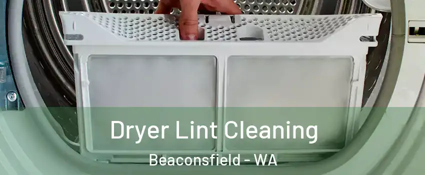  Dryer Lint Cleaning Beaconsfield - WA