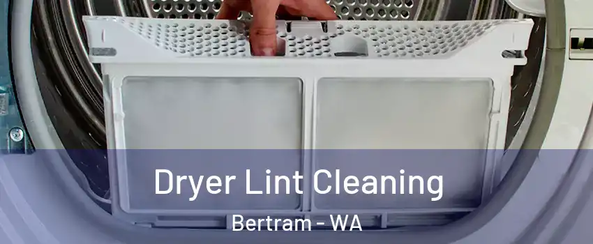 Dryer Lint Cleaning Bertram - WA