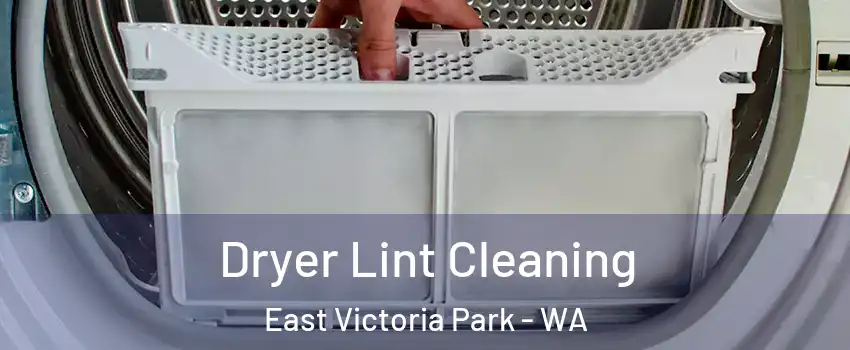 Dryer Lint Cleaning East Victoria Park - WA