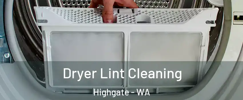 Dryer Lint Cleaning Highgate - WA