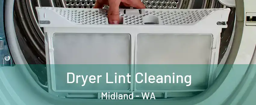 Dryer Lint Cleaning Midland - WA