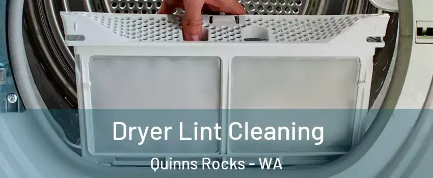 Dryer Lint Cleaning Quinns Rocks - WA