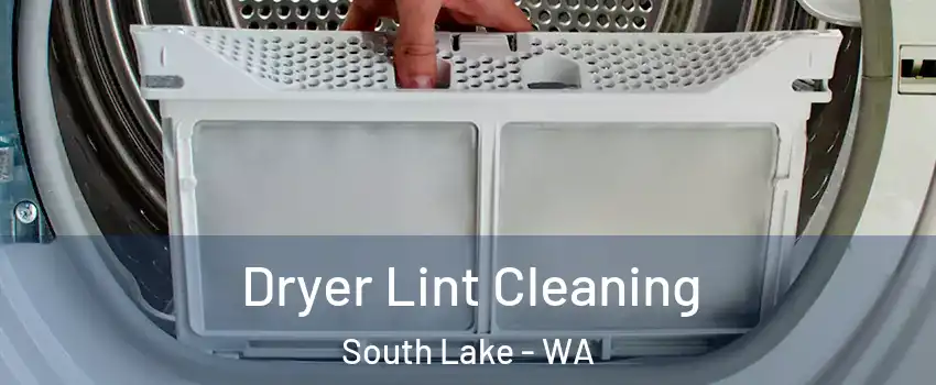 Dryer Lint Cleaning South Lake - WA