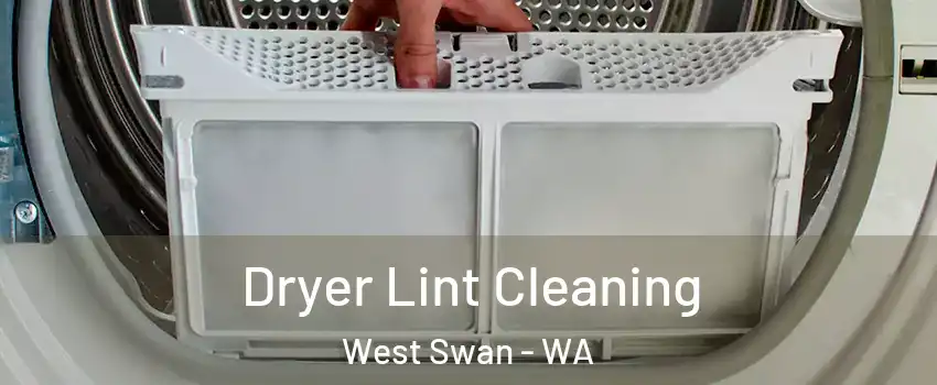 Dryer Lint Cleaning West Swan - WA
