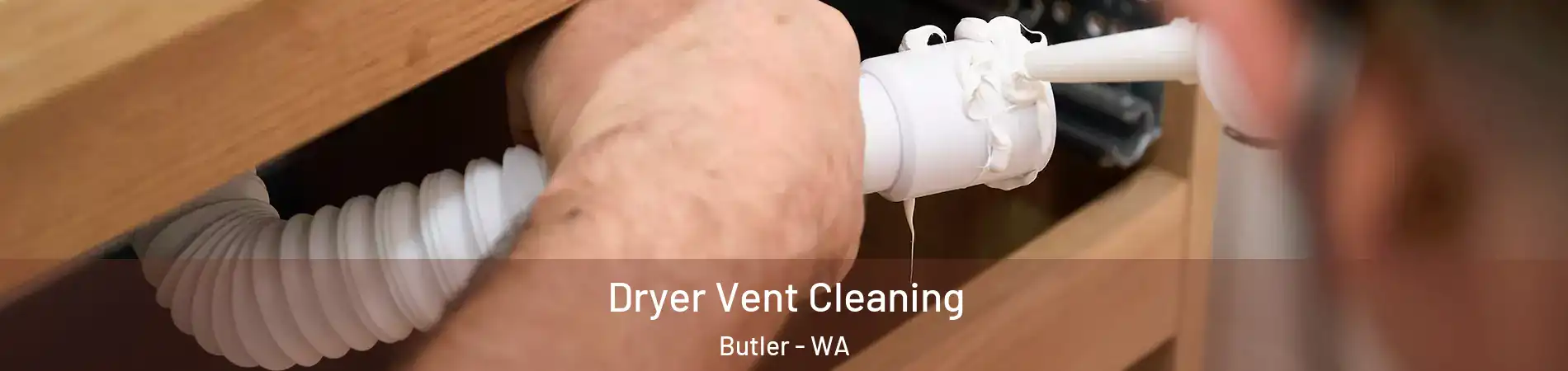 Dryer Vent Cleaning Butler - WA