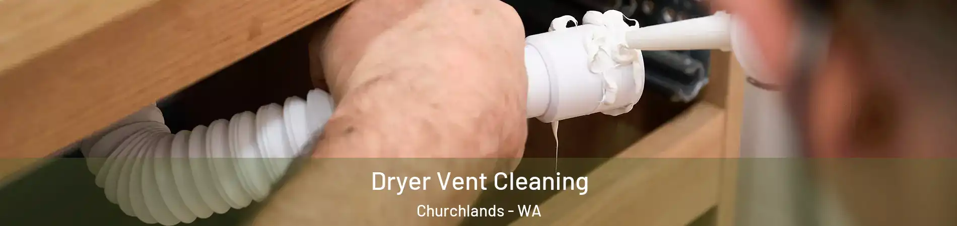 Dryer Vent Cleaning Churchlands - WA
