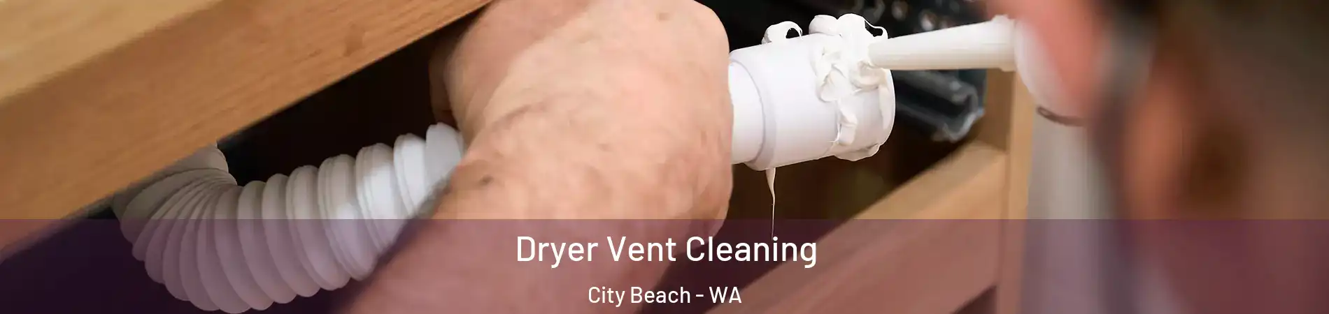 Dryer Vent Cleaning City Beach - WA