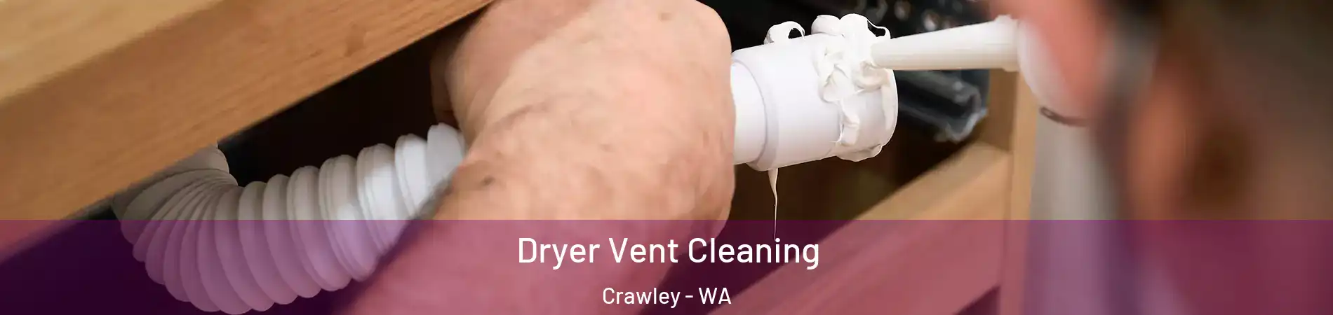 Dryer Vent Cleaning Crawley - WA