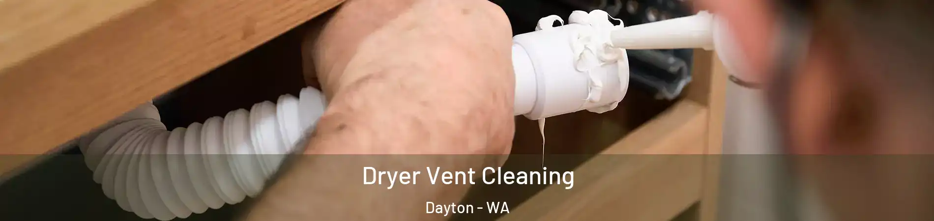 Dryer Vent Cleaning Dayton - WA