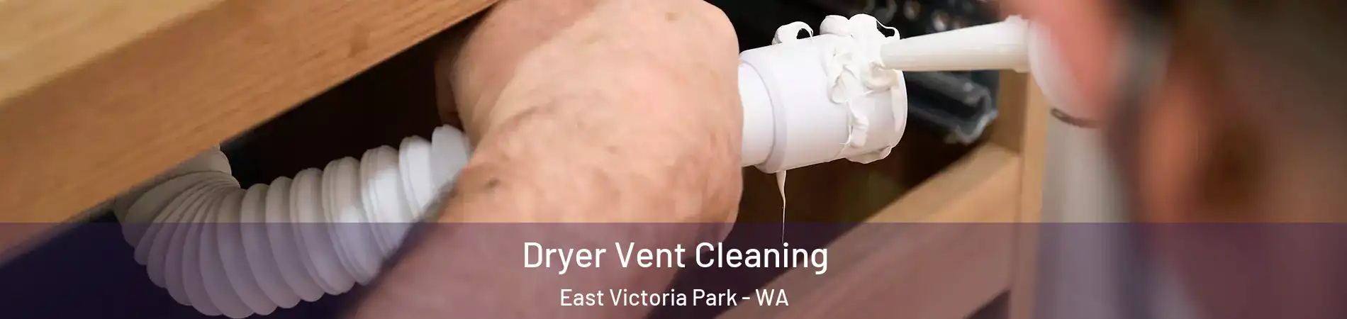 Dryer Vent Cleaning East Victoria Park - WA