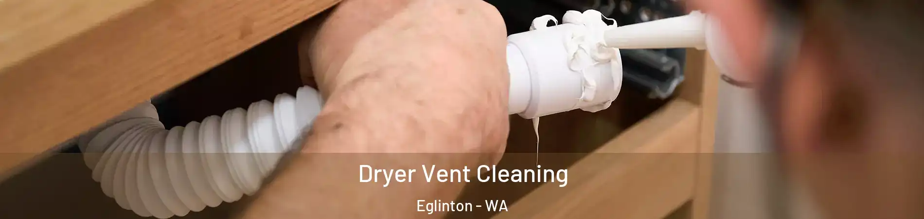 Dryer Vent Cleaning Eglinton - WA