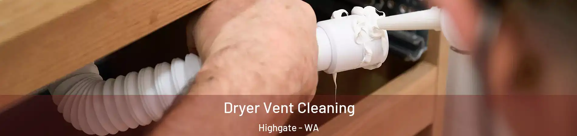 Dryer Vent Cleaning Highgate - WA