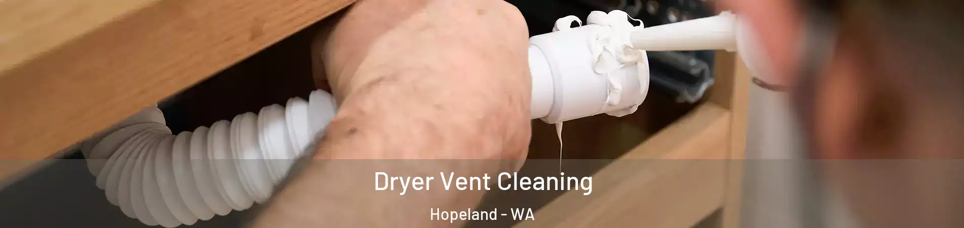 Dryer Vent Cleaning Hopeland - WA
