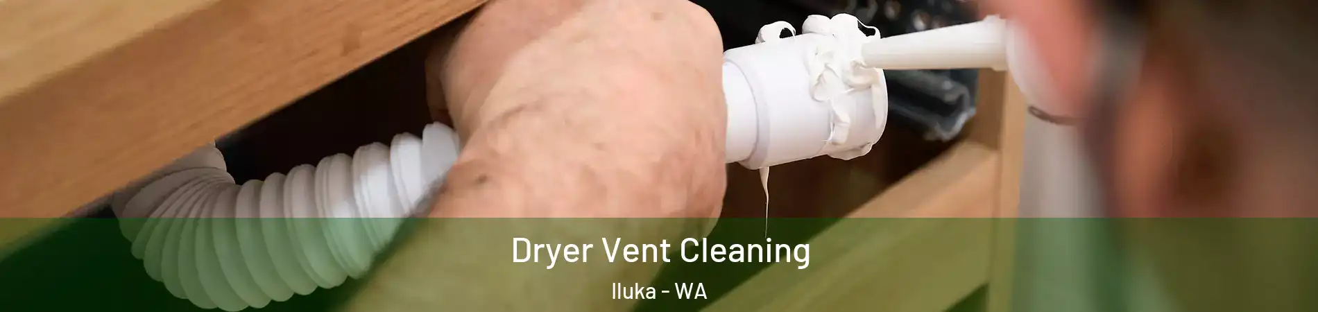Dryer Vent Cleaning Iluka - WA