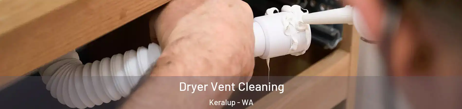 Dryer Vent Cleaning Keralup - WA