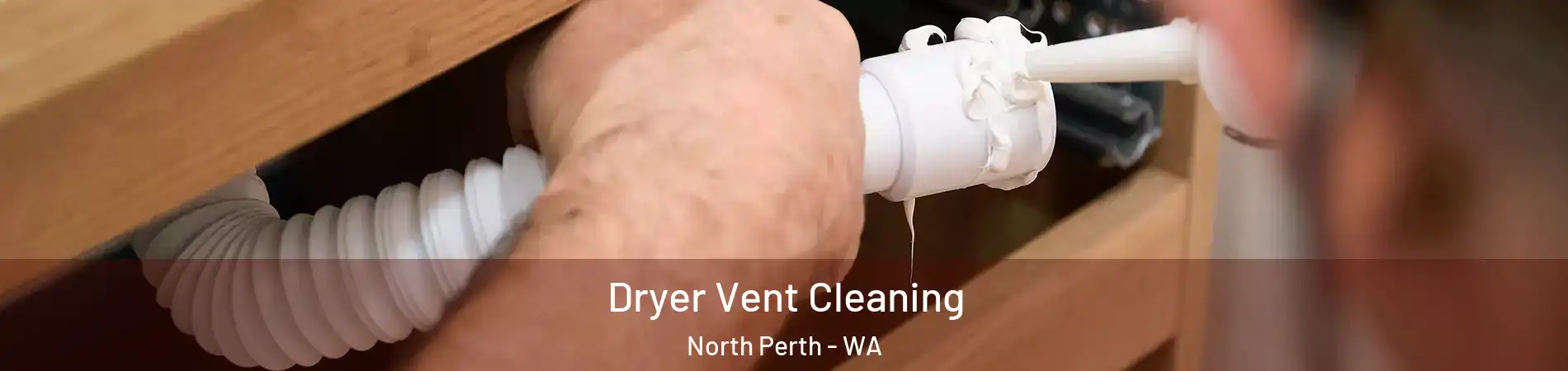 Dryer Vent Cleaning North Perth - WA