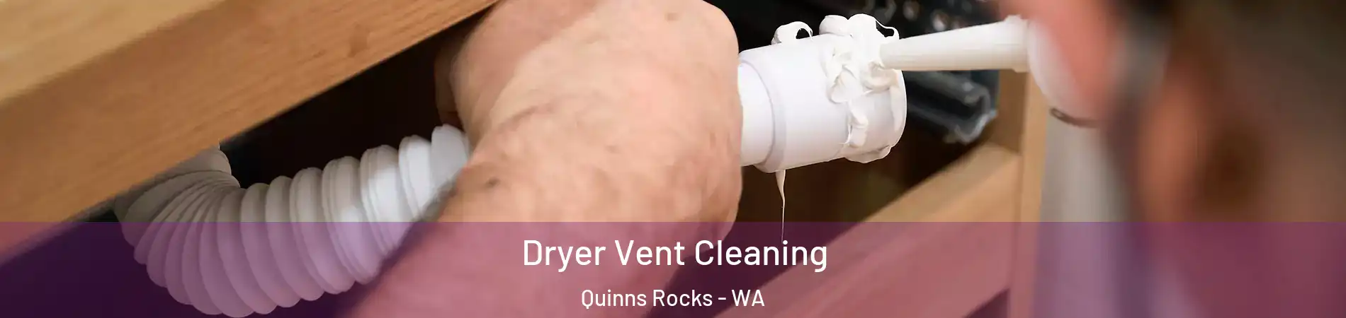 Dryer Vent Cleaning Quinns Rocks - WA