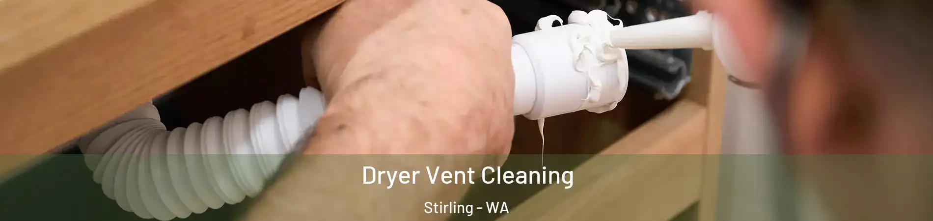 Dryer Vent Cleaning Stirling - WA
