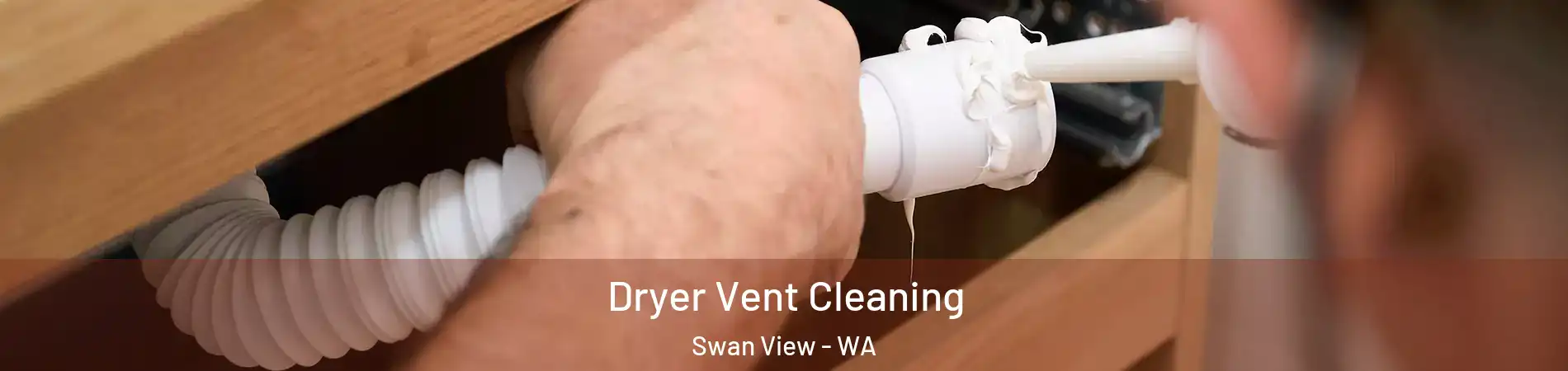 Dryer Vent Cleaning Swan View - WA