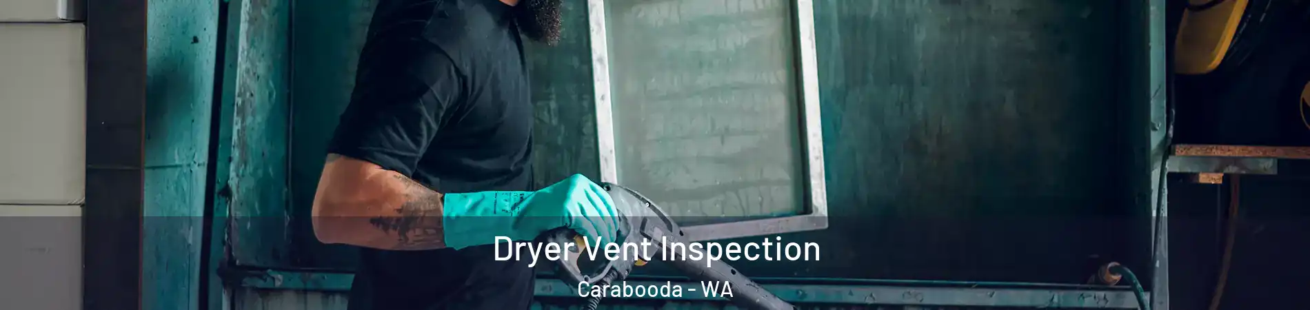 Dryer Vent Inspection Carabooda - WA