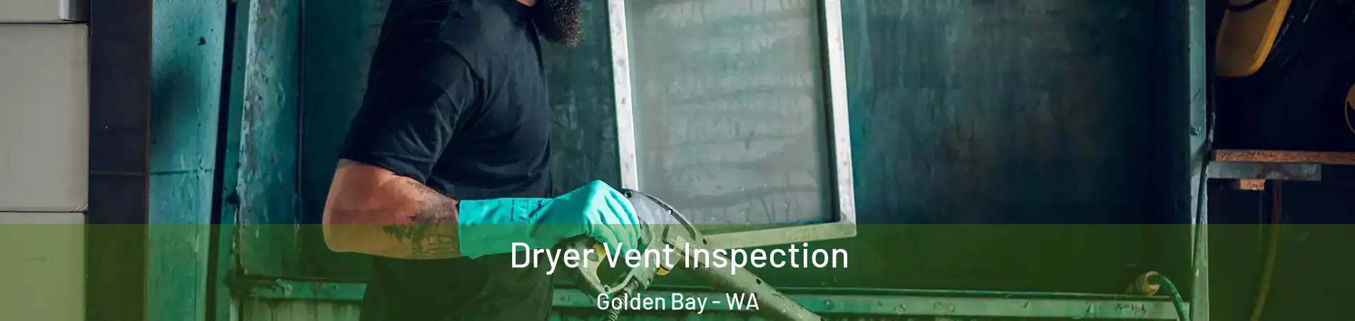 Dryer Vent Inspection Golden Bay - WA
