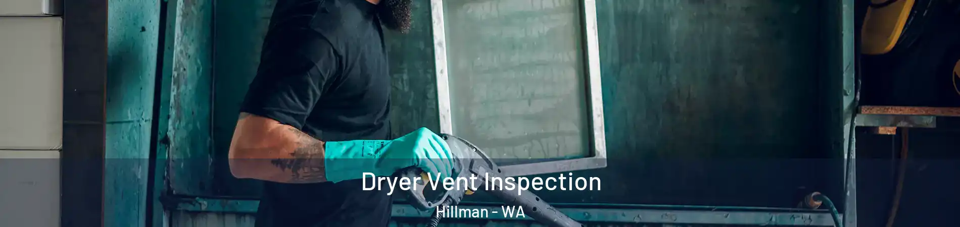 Dryer Vent Inspection Hillman - WA