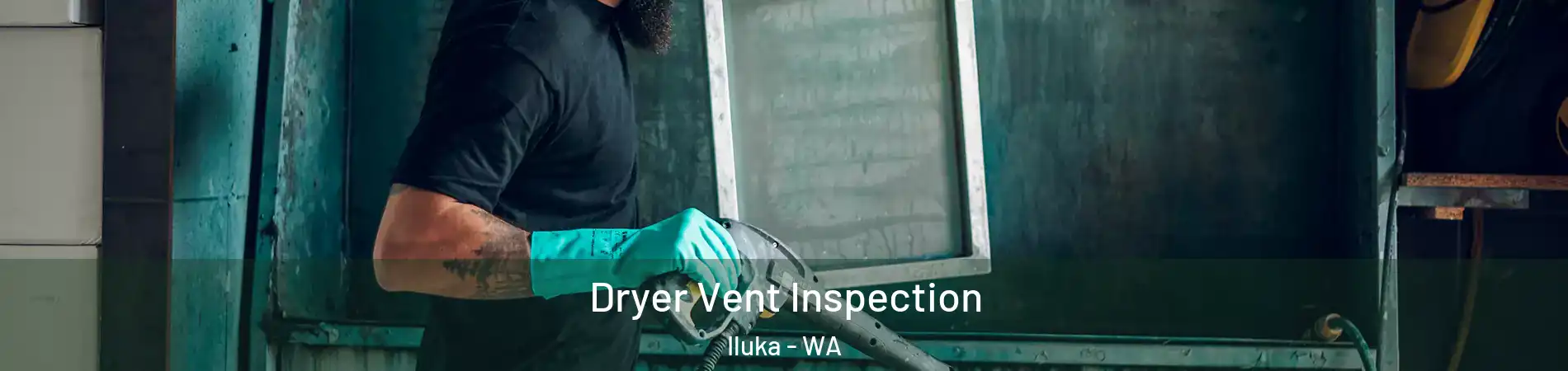 Dryer Vent Inspection Iluka - WA