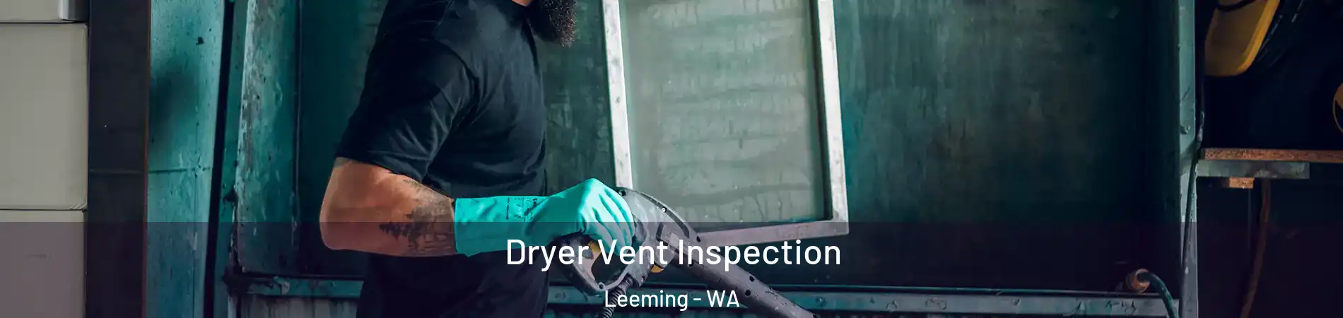Dryer Vent Inspection Leeming - WA