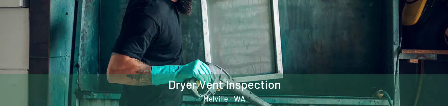 Dryer Vent Inspection Melville - WA
