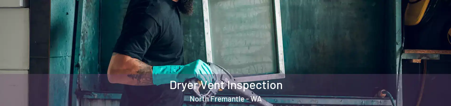 Dryer Vent Inspection North Fremantle - WA