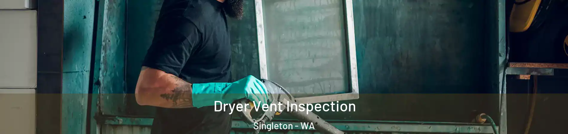 Dryer Vent Inspection Singleton - WA