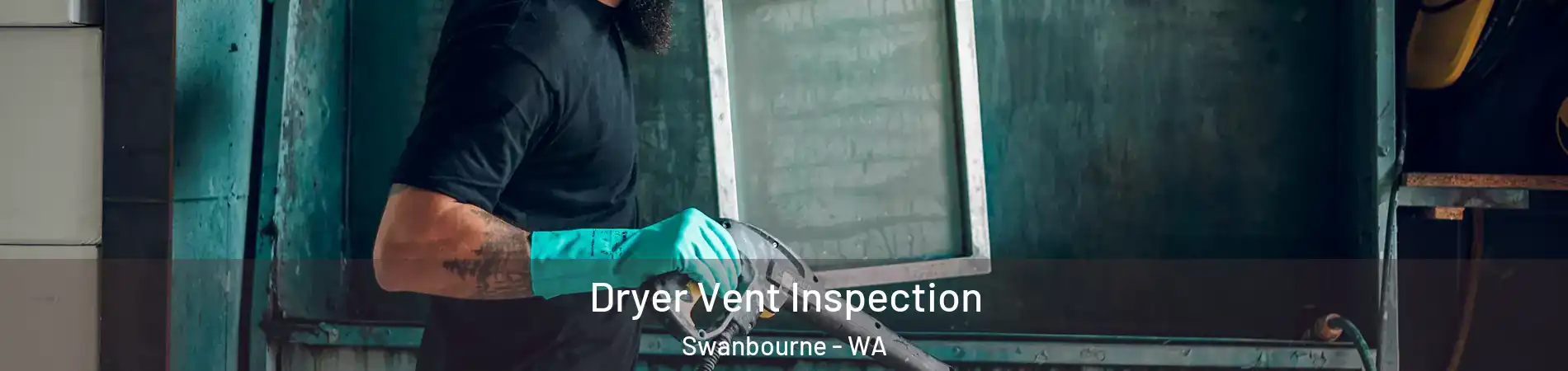 Dryer Vent Inspection Swanbourne - WA