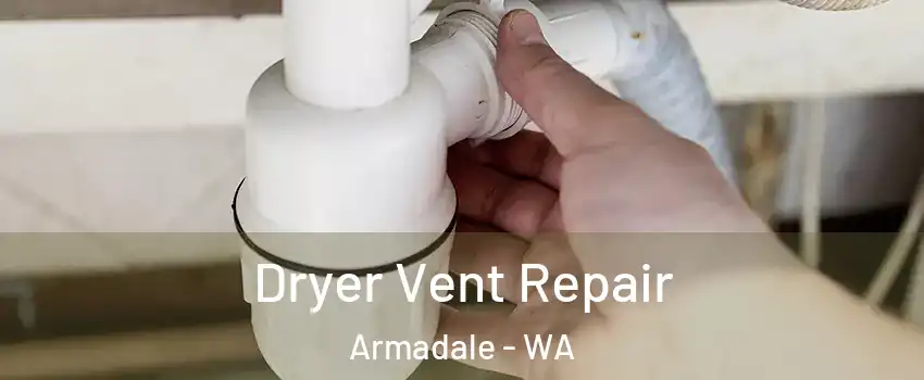 Dryer Vent Repair Armadale - WA