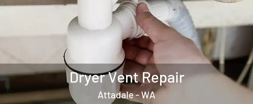 Dryer Vent Repair Attadale - WA
