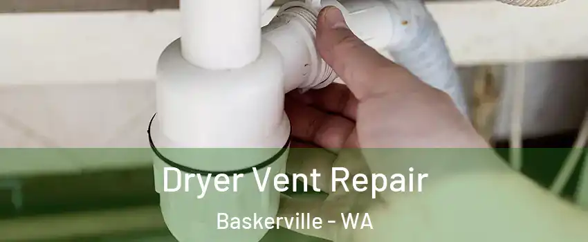 Dryer Vent Repair Baskerville - WA