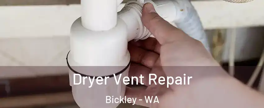 Dryer Vent Repair Bickley - WA