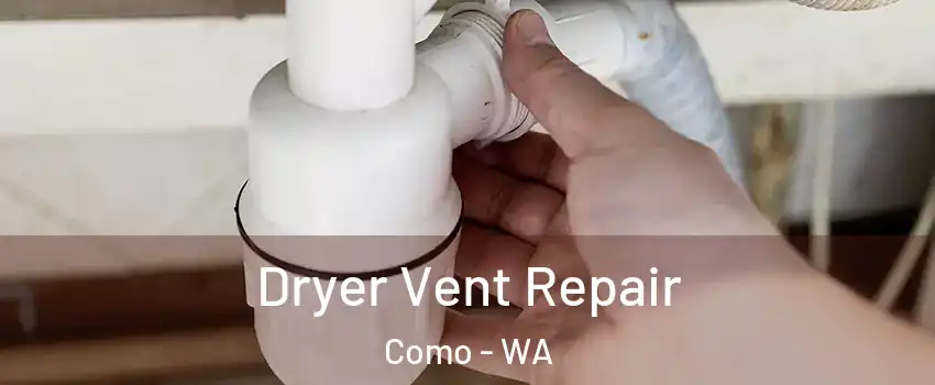 Dryer Vent Repair Como - WA