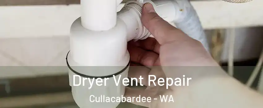 Dryer Vent Repair Cullacabardee - WA