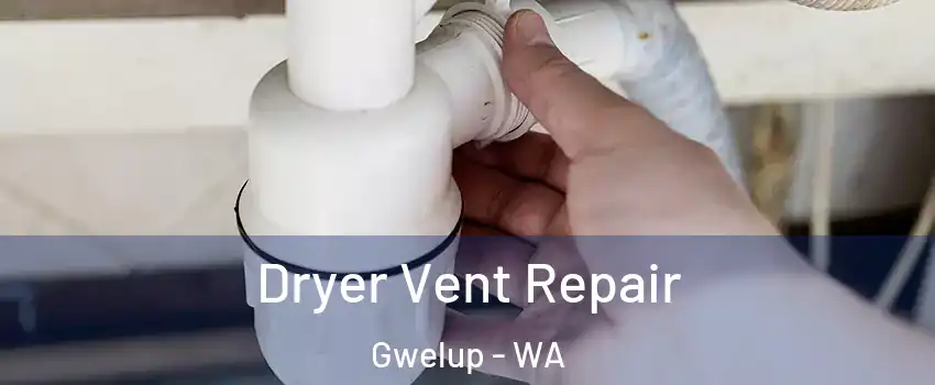 Dryer Vent Repair Gwelup - WA